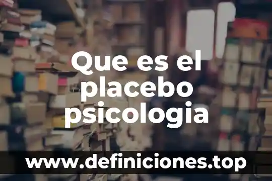 Que es el placebo psicologia