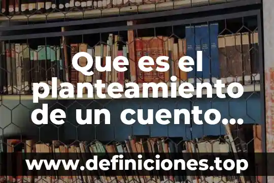 Que es el planteamiento de un cuento de terror brainly