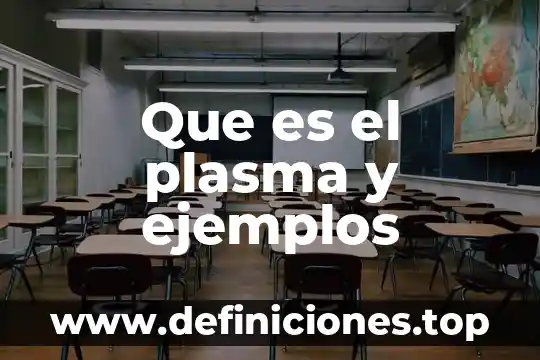 Qué es la duda en filosofía ejemplos 5 Que es el plasma y ejemplos