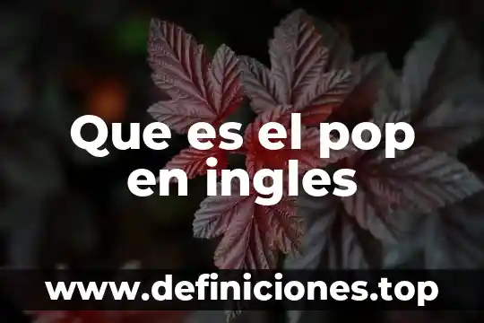 Que es homework en ingles y español 3 Que es el pop en ingles