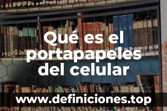 Qué es y para qué sirve la respiración celular 7 Qué es el portapapeles del celular