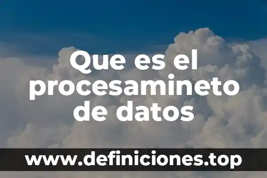 Para que es la validación de datos en excel 4 Que es el procesamineto de datos