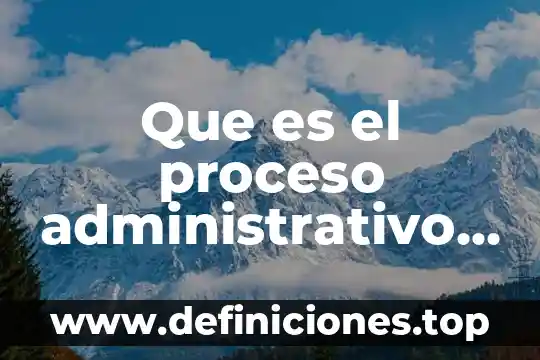 Que es la direccion ip de una computadora 8 Que es el proceso administrativo segun autoresde direccion