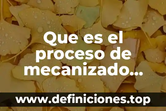Que es una unidad de arranque 3 Que es el proceso de mecanizado sin arranque de viruta