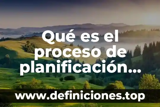 Qué es el proceso de planificación educativa