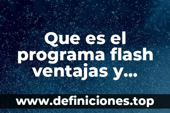 Que es un periodico digital ventajas y desventajas 6 Que es el programa flash ventajas y desventajas