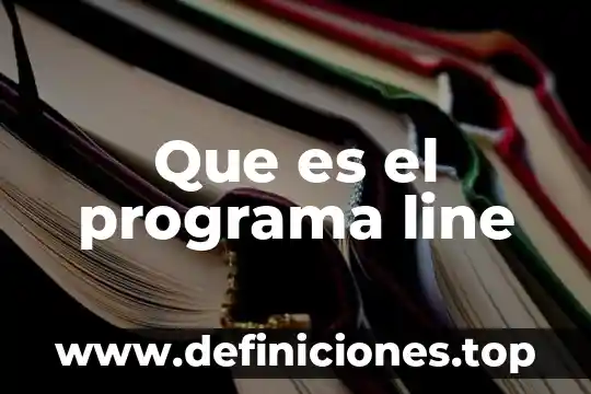 Que es el programa line