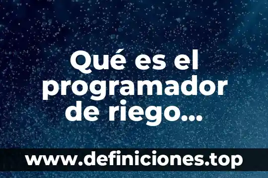 Mijo usted que es programador 4 Qué es el programador de riego starnet