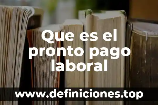 Que es el pronto pago laboral