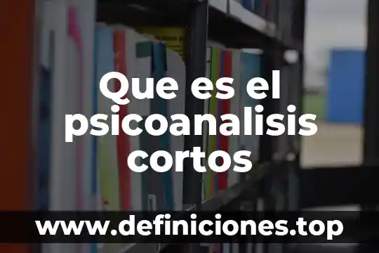 Que es el ser humano para el psicoanalisis redalyc 4 Que es el psicoanalisis cortos
