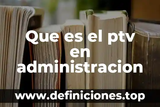 Que es son compuesto en quimica 3 Que es el ptv en administracion