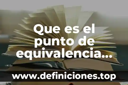 Que es el punto de equivalencia de una valoracion
