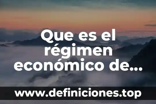 Que es el régimen económico de un país