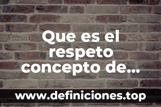 Que es el respeto concepto de un libro