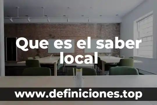 Como saber que es una limitacion de un proyecto 5 Que es el saber local