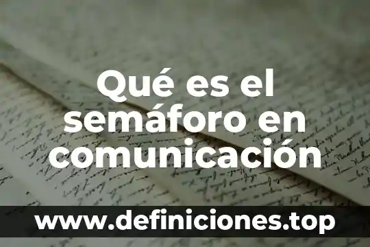 Que es una delimitacion del problema ejemplo 6 Qué es el semáforo en comunicación