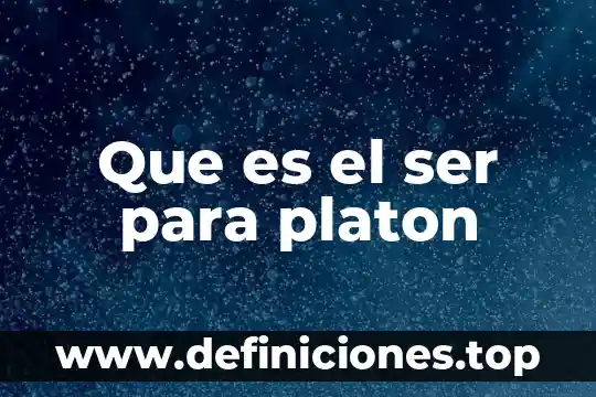 Que es ser espiritual y religioso 3 Que es el ser para platon