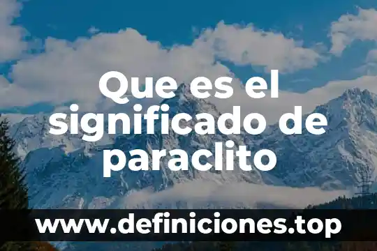Que es el significado de paraclito