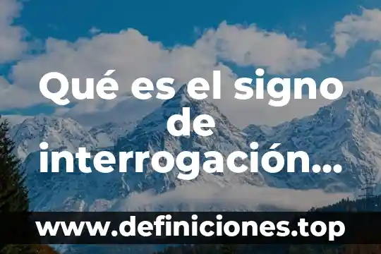 Qué es el signo de interrogación con autor