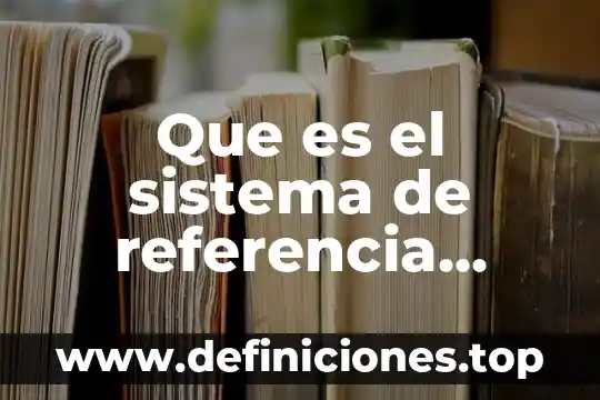 Que es el sistema de referencia absoluto en fisica