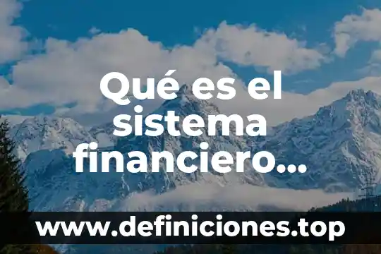 Folclor mexicano que es 4 Qué es el sistema financiero mexicano y quienes lo integran