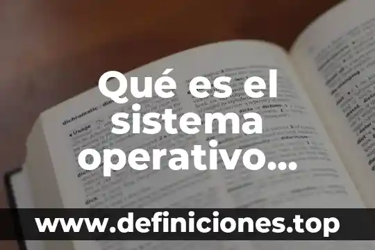 Sistema operativo que es el so 3 Qué es el sistema operativo Linux Ubuntu