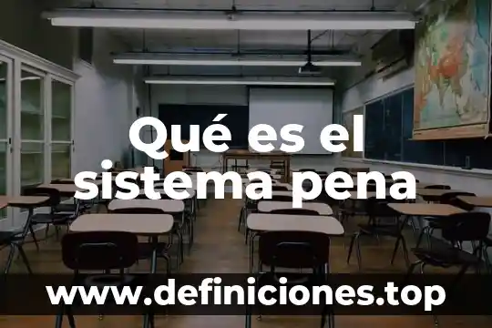 Qué es un sistema en simulación tipos 6 Qué es el sistema pena