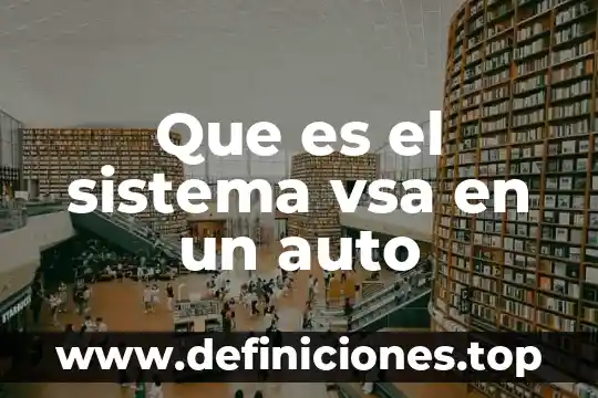 Que es el sistema vsa en un auto