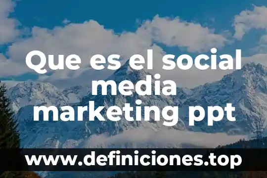 Que es el social media marketing ppt