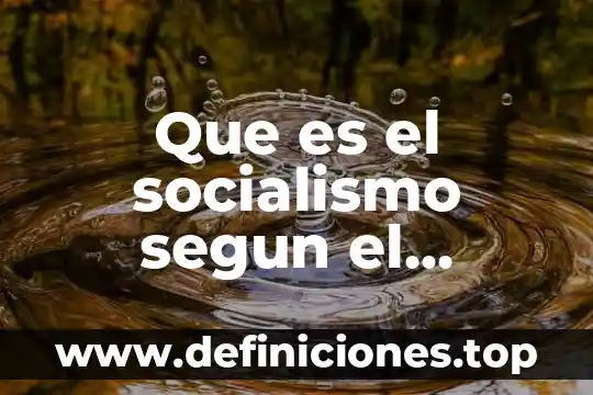 Que es el socialismo segun el materialismo historico