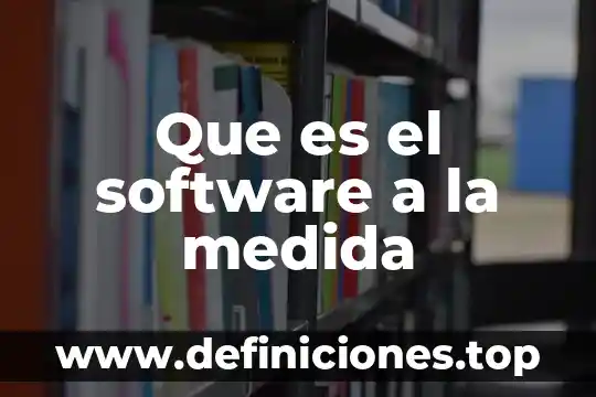 Que es una medida de unidas de formacion 7 Que es el software a la medida