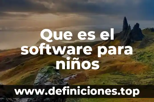 Que es el software para niños