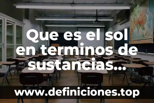 Qué es protoplasto en términos científicos 7 Que es el sol en terminos de sustancias dispersas