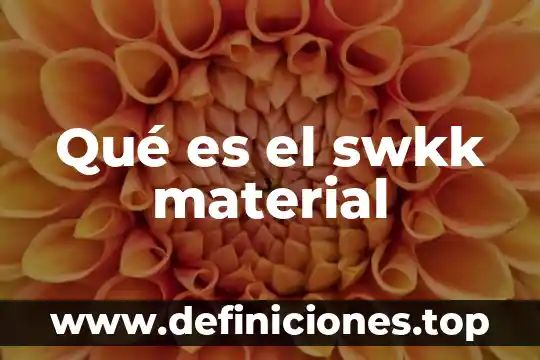 Que es color en un material 6 Qué es el swkk material