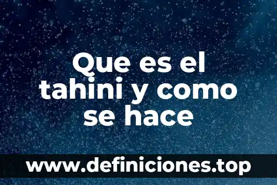 Que es el tahini y como se hace