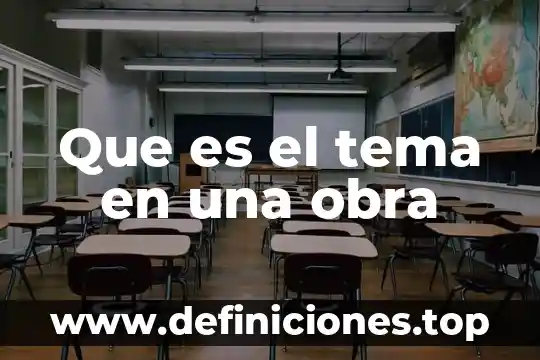 Que es un tema para celular 8 Que es el tema en una obra