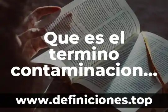 Que es el termino contaminacion atmosferica