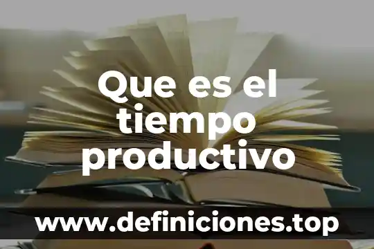 Qué es el tiempo compuesto en inglés 6 Que es el tiempo productivo