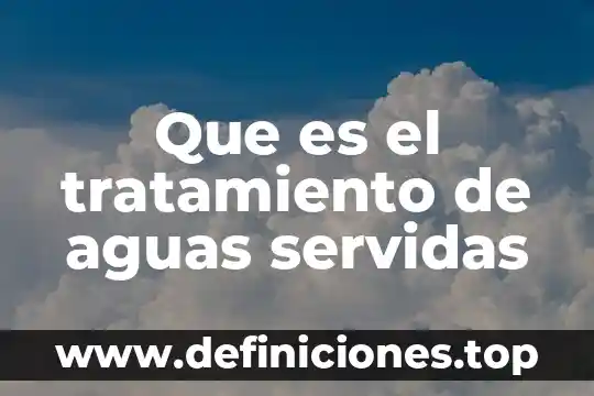 Que es la contaminacion de aguas fluviales 5 Que es el tratamiento de aguas servidas