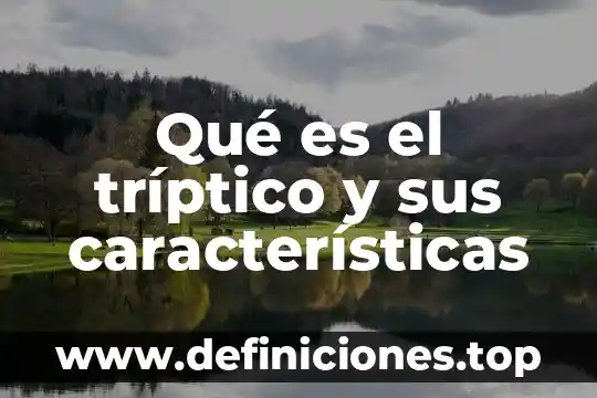 Que es el medio ambiente triptico 5 Qué es el tríptico y sus características