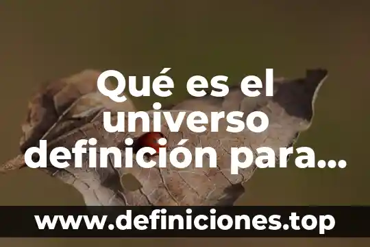 Qué es el universo definición para niños