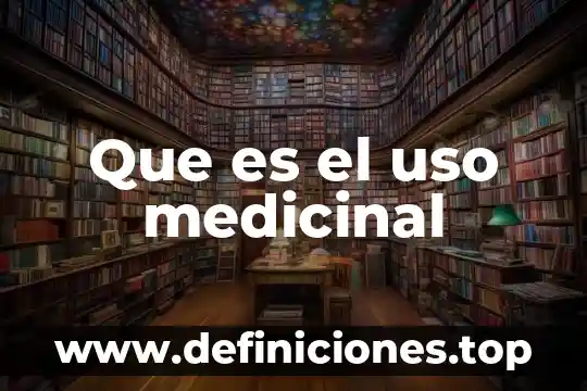 Que es un producto medicinal homeopatico 5 Que es el uso medicinal