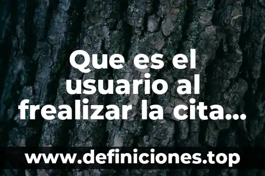 Que es el usuario al frealizar la cita al cas