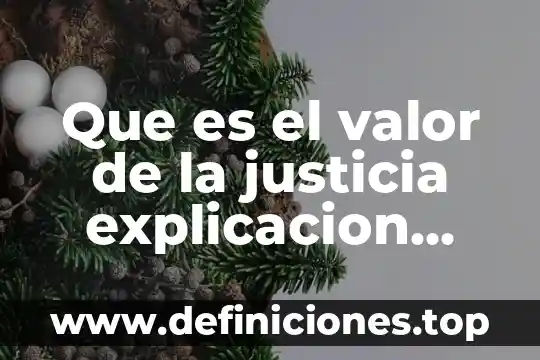 Que es el valor de la justicia explicacion para niños