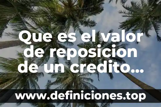 ¿Qué es el crédito hipotecario de INFONAVIT? 8 Que es el valor de reposicion de un credito hipotecario
