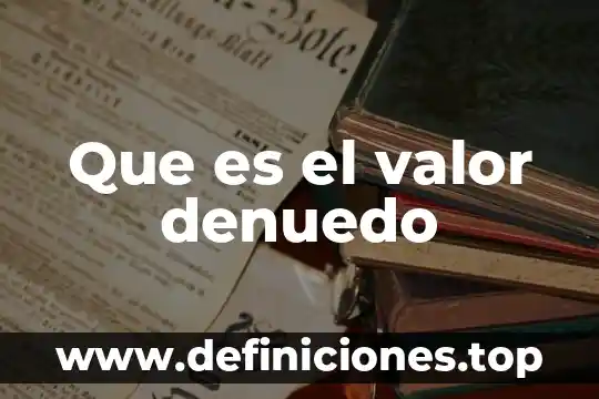 Que es el valor economico de un bien 6 Que es el valor denuedo