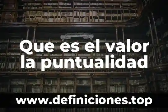Que es el valor la puntualidad