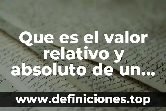 Que es el valor relativo y absoluto de un número
