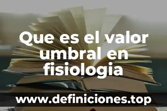 Que es y para que sirve el aire comprimido 8 Que es el valor umbral en fisiologia