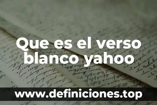 Que es el verso blanco yahoo